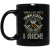 When Life Gets Complicated, I Ride, Retro Rider Black Mug