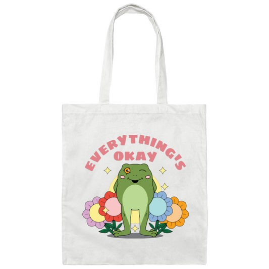 Everything's Okay, Things Will Be Good, Have A Good Day Canvas Tote Bag