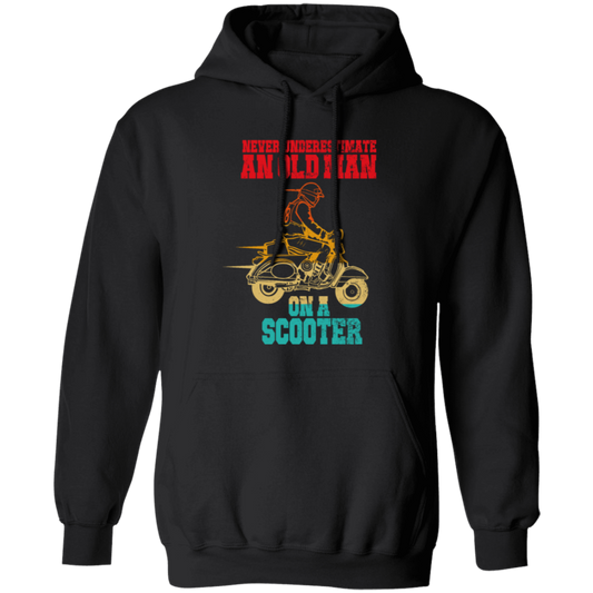 Old Man Scooter Gift, Never Underestimate Vintage, Model Motor Awesome Pullover Hoodie