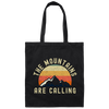 The Mountains Are Calling Hiking Canvas Tote Bag