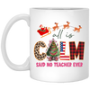 All Is Calm Said No Teacher Ever, Reindeer Ride Santa White Mug