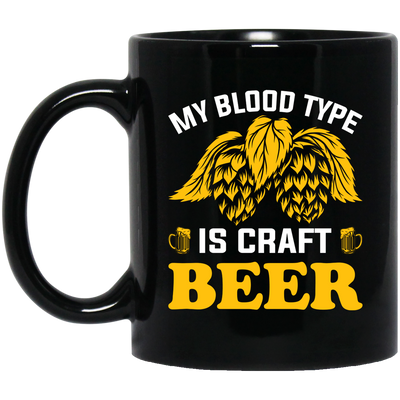 My Blood Type Is Craft Beer, Beer In My Blood Black Mug