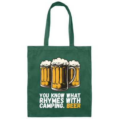 Beer Love Gift, You Know What Rhymes With Camping, That Is Beer, Just Beer Canvas Tote Bag