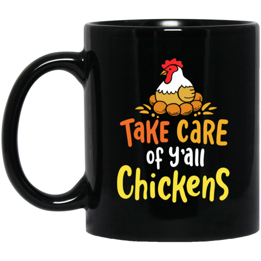 Chicken Love Gift, Farmer Gift, Love Farming, Take Care Of Y_all Chickens Black Mug