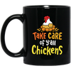 Chicken Love Gift, Farmer Gift, Love Farming, Take Care Of Y_all Chickens Black Mug