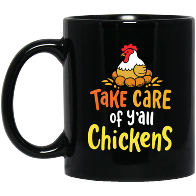 Chicken Love Gift, Farmer Gift, Love Farming, Take Care Of Y_all Chickens Black Mug