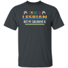 I'm Not A Lesbian, But My Girlfriend Is, LGBT Pride's Day Unisex T-Shirt