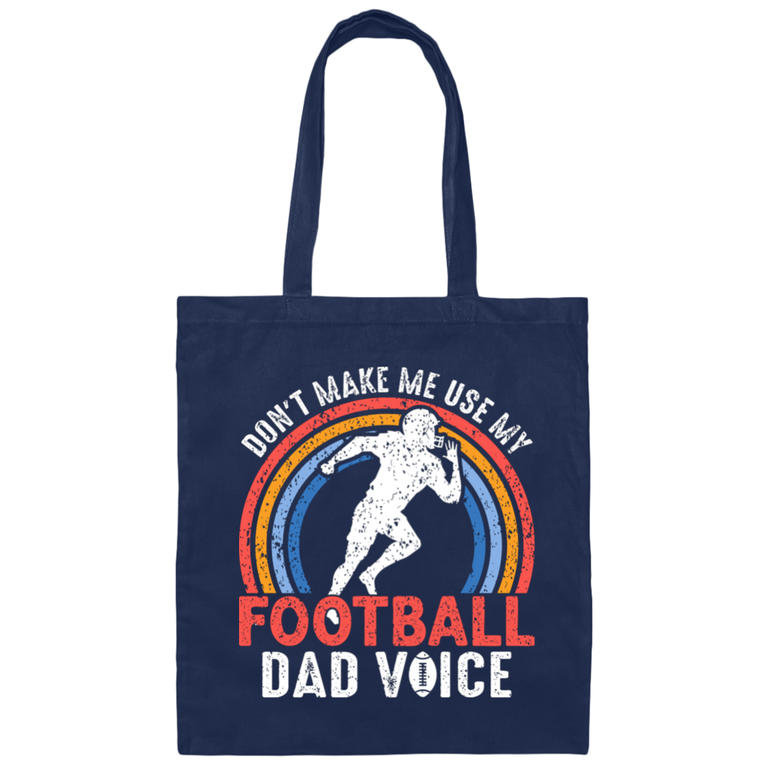 Don't Make Me Use My Football Dad Voice, Retro Football Canvas Tote Bag