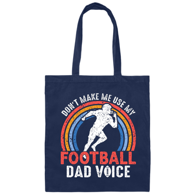 Don't Make Me Use My Football Dad Voice, Retro Football Canvas Tote Bag