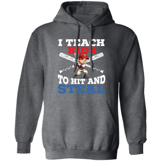 I Teach Kids To Hit And Steal, Super Baseball Player Pullover Hoodie