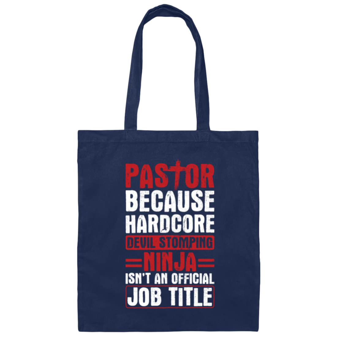 Pastor Because Hardcore Devil Stomping Ninja Gift Canvas Tote Bag