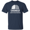 Engineer One Who Gets Exited About Things No One Else Cares About Unisex T-Shirt