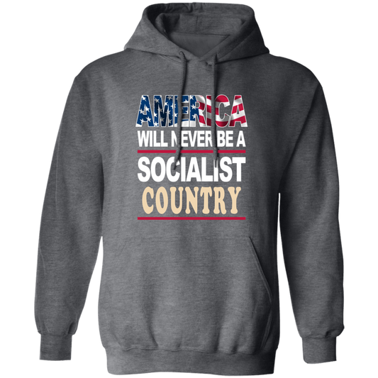 America Will Never Be A Socialist Country, Love American Flag Pullover Hoodie