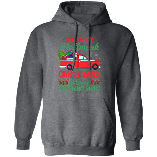 This Is My Hallmark Christmas Movie Watching Shirt, Love Xmas, Merry Christmas, Trendy Christmas Pullover Hoodie