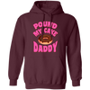 Pound My Cake Daddy, Love Daddy, Pink Doughnut Pullover Hoodie