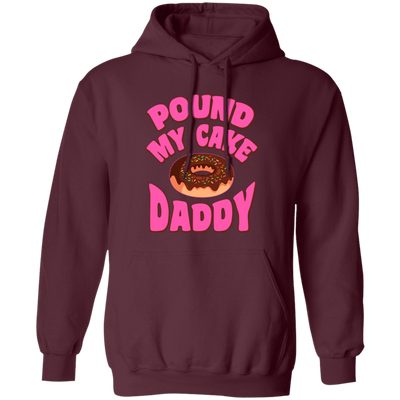 Pound My Cake Daddy, Love Daddy, Pink Doughnut Pullover Hoodie