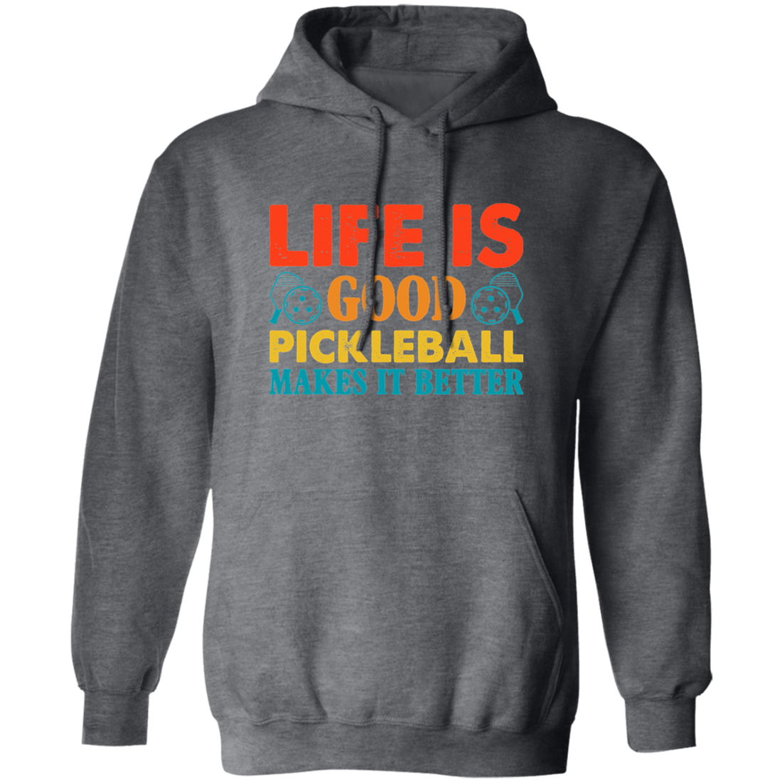 Life Is Good, Pickleball Makes It Better, Retro Pickleball Pullover Hoodie