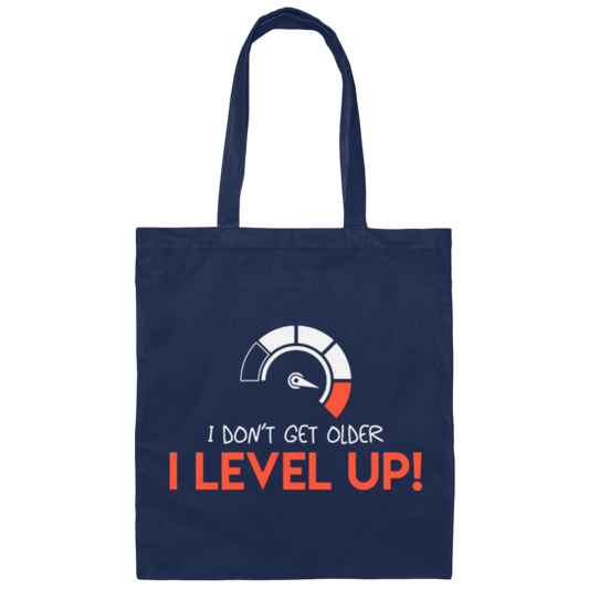 I Don't Get Older, I Level Up, My Birthday Gift, Best Birthday, I Am Growing Up Canvas Tote Bag