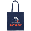 I Don't Get Older, I Level Up, My Birthday Gift, Best Birthday, I Am Growing Up Canvas Tote Bag