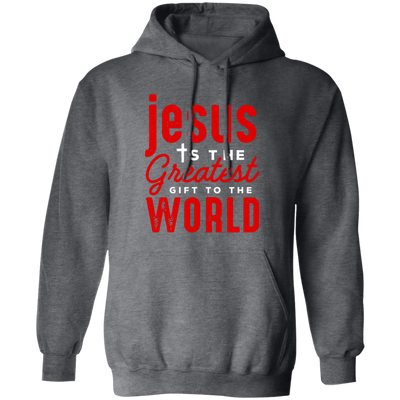 Jesus Is The Greatest Gift To The Worls, Jesus And Christian Pullover Hoodie