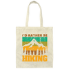 I Would Rather be Hiking, Hiking Mountain Gift Canvas Tote Bag
