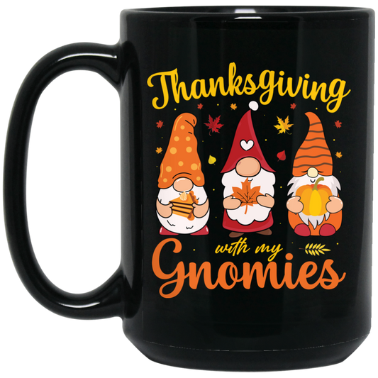 Thanksgiving With My Gnomies, Thanksgiving's Day Black Mug