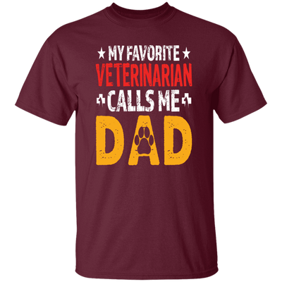 My Favorite Veterinarian, Calls Me Dad, Love My Pet, Best Veterinarian Unisex T-Shirt