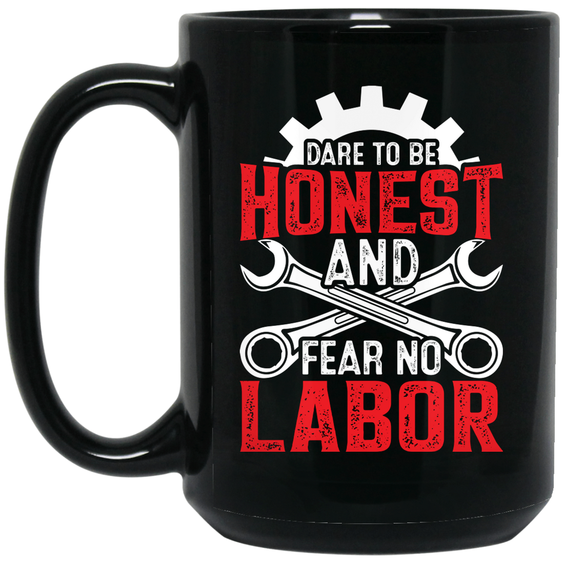 Dare To Be Honest And Fear No Labor, Mechanic Retro Black Mug