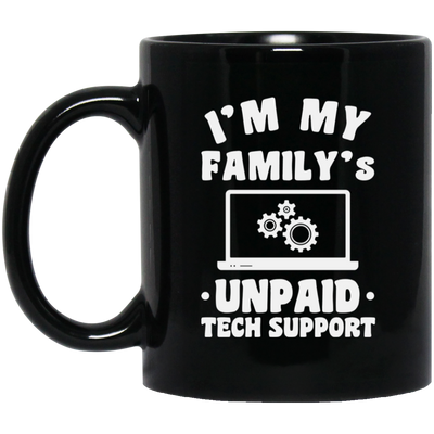 I'm My Family_s Unpaid Tech Support, Setting Laptop, Laptop Lover Black Mug