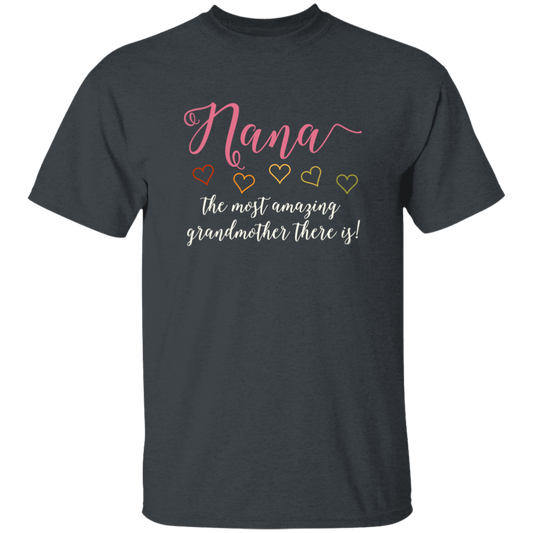 Nana Gift, Love Grandma, The Most Amazing Grandmother There Is Unisex T-Shirt