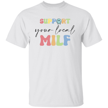 Support Your Local Milf, Man I Love Fck, Local MILF Unisex T-Shirt