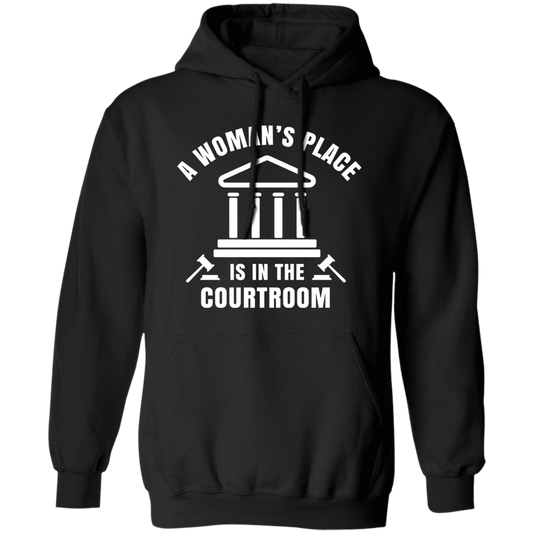 A Woman's Place Is In The Courtroom Pullover Hoodie