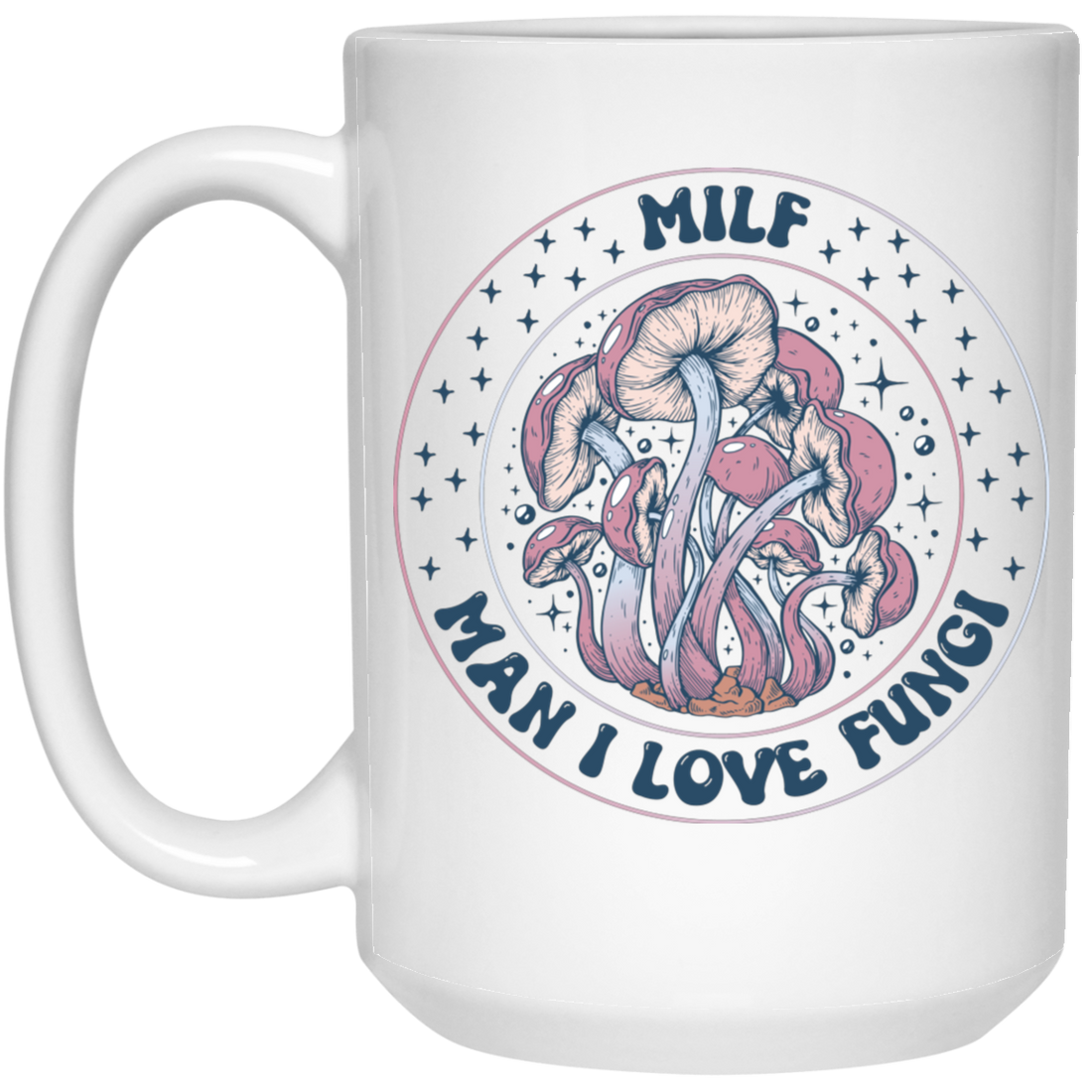 MILF, Man I Love Fungi, Purple Fungi, Mushrooms Bushes White Mug