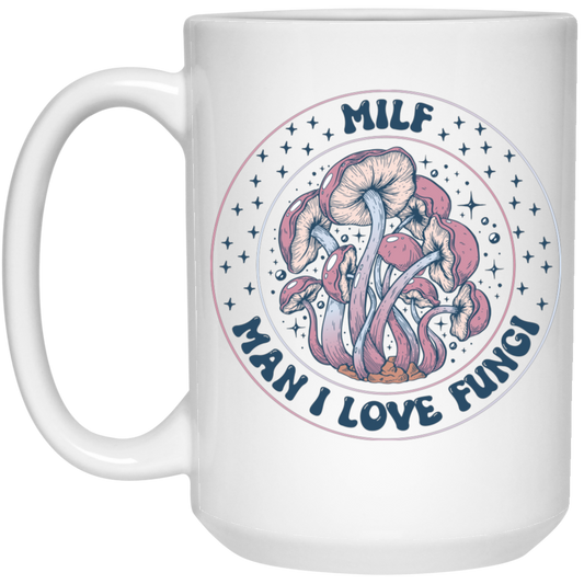 MILF, Man I Love Fungi, Purple Fungi, Mushrooms Bushes White Mug