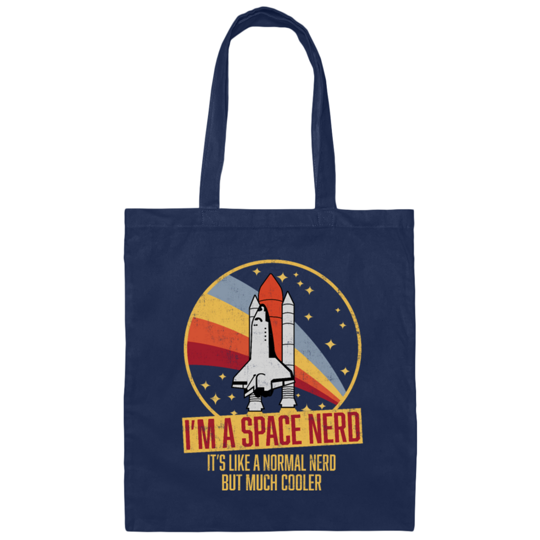 Retro Space I Am A Space Nerd, Its Like A Normal Nerd But Much Cooler Canvas Tote Bag