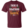 There Is Always Something To Be Thankful For, Thanksgiving Unisex T-Shirt