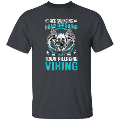 Axe Swinging, Head Drinking Town Pillaginc Viking Unisex T-Shirt