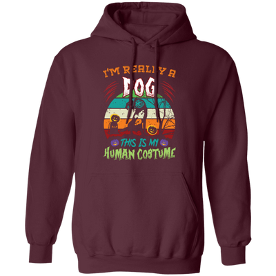 I'm Really A Dog, This Is My Human Costume, Funny Halloween Pullover Hoodie