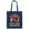 Full Time Dad Part Time Hooker, Retro Fishing Lover Canvas Tote Bag