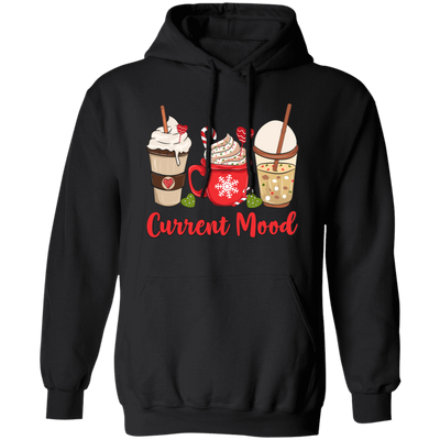 Current Mood, Christmas Coffee, Christmas Drink Cup, Merry Christmas, Trendy Christmas Pullover Hoodie