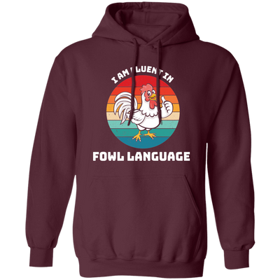 I Am Fluent In Fowl Language, Retro Chicken, Cute Chicken Pullover Hoodie