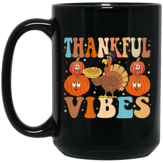 Thankful Vibes, Thanksgiving Day, Turkey's Day Black Mug