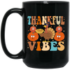 Thankful Vibes, Thanksgiving Day, Turkey's Day Black Mug