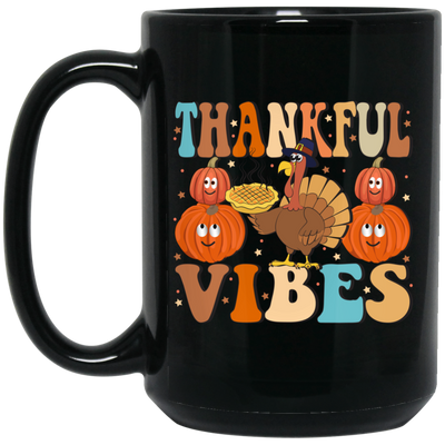 Thankful Vibes, Thanksgiving Day, Turkey's Day Black Mug