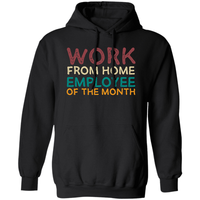 Retro Gift For Employee Of The Month, Work From Home Vintage Pullover Hoodie