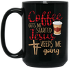 Coffee Gets Me Started, Jesus Keeps Me Going Black Mug