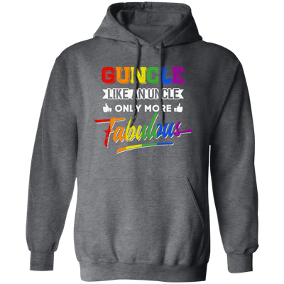 Guncle Like An Uncle, Only More Fabulous, Lgbt Pride Pullover Hoodie