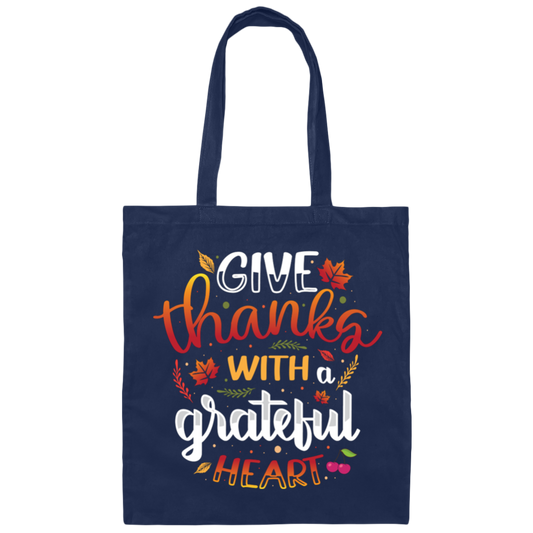 Give Thanks With A Grateful Heart, Thanksgiving Canvas Tote Bag