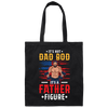 It's Not Dad Bod, It's A Father Figure, Father's Day Canvas Tote Bag