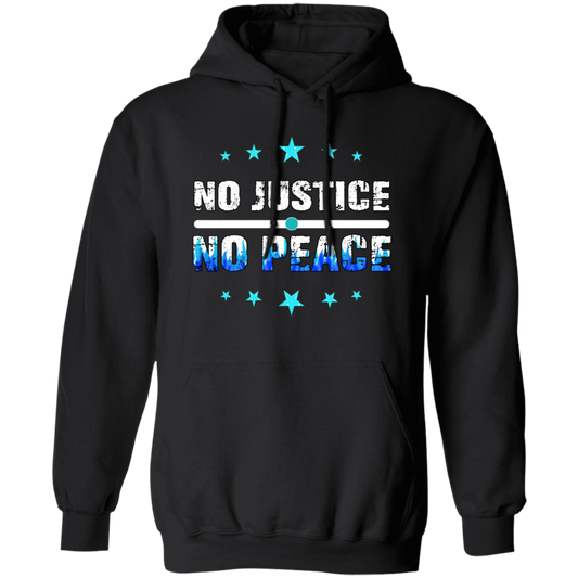 No Justice No Peace, Best Justice, Please Justice, Justice For Peace Pullover Hoodie